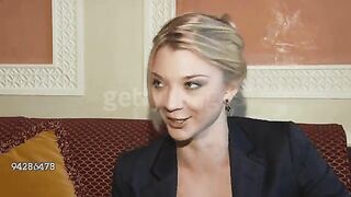 I want fuck Natalie Dormer mouth and cum all over her beautiful face