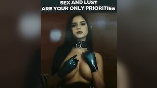 Sex and Lust Are Your Only Priorities.